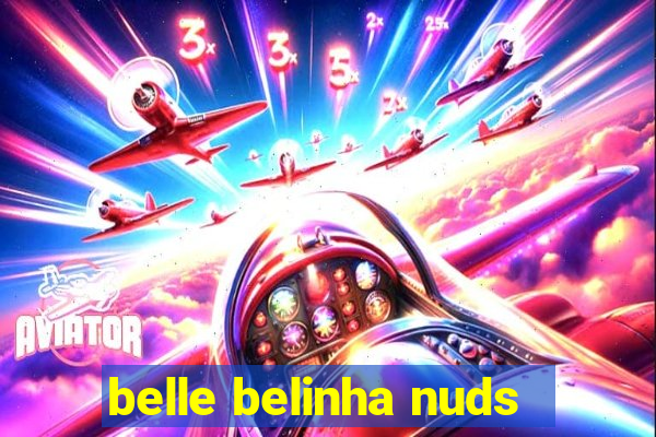 belle belinha nuds